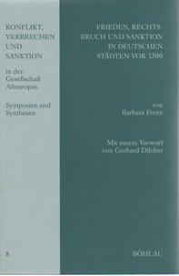 Barbara Frenz, Frieden, Rechtsbruch und Sanktion in deutschen Stdten vor 1300